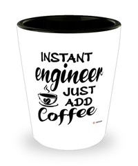 Funny Engineer Shotglass Instant Engineer Just Add Coffee