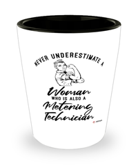 Metering Technician Shotglass Never Underestimate A Woman Who Is Also A Metering Tech Shot Glass
