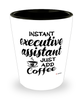 Funny Executive Assistant Shotglass Instant Executive Assistant Just Add Coffee