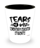 Funny Elementary Education Professor Teacher Shotglass Tears Of My Elementary Education Students