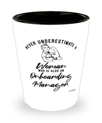 Onboarding Manager Shotglass Never Underestimate A Woman Who Is Also An Onboarding Manager Shot Glass