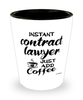 Funny Contract Lawyer Shotglass Instant Contract Lawyer Just Add Coffee