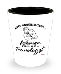 Neurologist Shotglass Never Underestimate A Woman Who Is Also A Neurologist Shot Glass