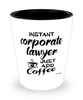 Funny Corporate Lawyer Shotglass Instant Corporate Lawyer Just Add Coffee