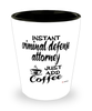 Funny Criminal Defense Attorney Shotglass Instant Criminal Defense Attorney Just Add Coffee
