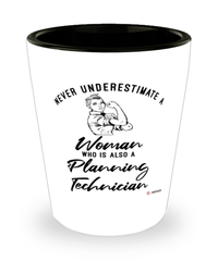 Planning Technician Shotglass Never Underestimate A Woman Who Is Also A Planning Tech Shot Glass