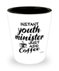 Funny Youth Minister Shotglass Instant Youth Minister Just Add Coffee