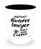 Funny Divorce Lawyer Shotglass Instant Divorce Lawyer Just Add Coffee