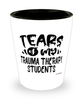 Funny Trauma Therapy Professor Teacher Shotglass Tears Of My Trauma Therapy Students