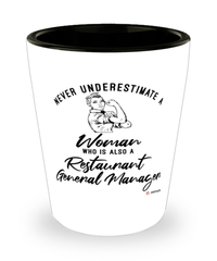 Restaurant General Manager Shotglass Never Underestimate A Woman Who Is Also A Restaurant General Manager Shot Glass