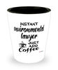Funny Environmental Lawyer Shotglass Instant Environmental Lawyer Just Add Coffee