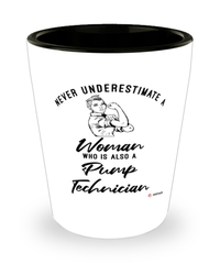 Pump Technician Shotglass Never Underestimate A Woman Who Is Also A Pump Tech Shot Glass