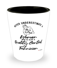 Quality Control Technician Shotglass Never Underestimate A Woman Who Is Also A Quality Control Tech Shot Glass