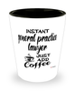 Funny General Practice Lawyer Shotglass Instant General Practice Lawyer Just Add Coffee