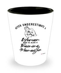 Training Manager Shotglass Never Underestimate A Woman Who Is Also A Training Manager Shot Glass
