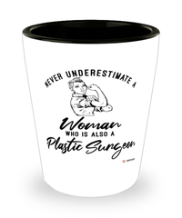Plastic Surgeon Shotglass Never Underestimate A Woman Who Is Also A Plastic Surgeon Shot Glass