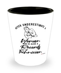 Records Technician Shotglass Never Underestimate A Woman Who Is Also A Records Tech Shot Glass