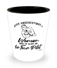 Air Tour Pilot Shotglass Never Underestimate A Woman Who Is Also An Air Tour Pilot Shot Glass