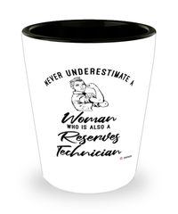 Reserves Technician Shotglass Never Underestimate A Woman Who Is Also A Reserves Tech Shot Glass