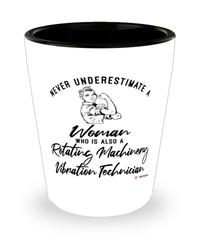 Rotating Machinery Vibration Technician Shotglass Never Underestimate A Woman Who Is Also A Rotating Machinery Vibration Tech Shot Glass
