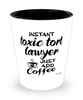 Funny Toxic Tort Lawyer Shotglass Instant Toxic Tort Lawyer Just Add Coffee