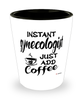 Funny Gynecologist Shotglass Instant Gynecologist Just Add Coffee