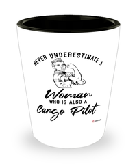 Cargo Pilot Shotglass Never Underestimate A Woman Who Is Also A Cargo Pilot Shot Glass