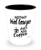 Funny Trial Lawyer Shotglass Instant Trial Lawyer Just Add Coffee