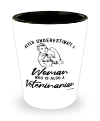 Veterinarian Shotglass Never Underestimate A Woman Who Is Also A Veterinarian Shot Glass
