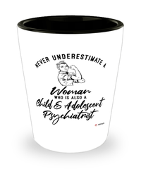Child Adolescent Psychiatrist Shotglass Never Underestimate A Woman Who Is Also A Child Adolescent Psychiatrist Shot Glass