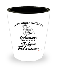 Subsea Technician Shotglass Never Underestimate A Woman Who Is Also A Subsea Tech Shot Glass