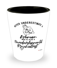 Neurodevelopmental Psychiatrist Shotglass Never Underestimate A Woman Who Is Also A Neurodevelopmental Psychiatrist Shot Glass