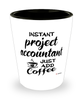 Funny Project Accountant Shotglass Instant Project Accountant Just Add Coffee