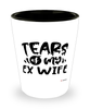 Funny Divorce Shotglass Tears Of My Ex Wife
