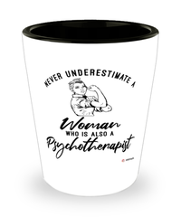 Psychotherapist Shotglass Never Underestimate A Woman Who Is Also A Psychotherapist Shot Glass
