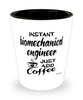 Funny Biomechanical Engineer Shotglass Instant Biomechanical Engineer Just Add Coffee