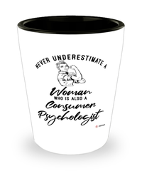 Consumer Psychologist Shotglass Never Underestimate A Woman Who Is Also A Consumer Psychologist Shot Glass