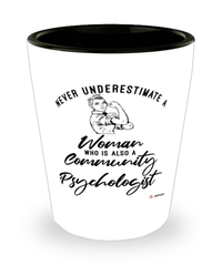 Community Psychologist Shotglass Never Underestimate A Woman Who Is Also A Community Psychologist Shot Glass