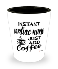 Funny Cardiac Nurse Shotglass Instant Cardiac Nurse Just Add Coffee