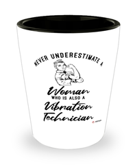 Vibration Technician Shotglass Never Underestimate A Woman Who Is Also A Vibration Tech Shot Glass
