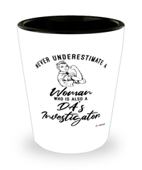DAs Investigator Shotglass Never Underestimate A Woman Who Is Also A District Attorneys Investigator Shot Glass