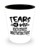 Funny Health Services Administration Professor Teacher Shotglass Tears Of My Health Services Administration Students