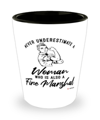 Fire Marshal Shotglass Never Underestimate A Woman Who Is Also A Fire Marshal Shot Glass