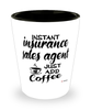 Funny Insurance Sales Agent Shotglass Instant Insurance Sales Agent Just Add Coffee