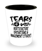 Funny Horticulture Operations Management Professor Teacher Shotglass Tears Of My Horticulture Operations Management Students
