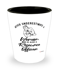 Resource Officer Shotglass Never Underestimate A Woman Who Is Also A Resource Officer Shot Glass