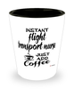 Funny Flight Transport Nurse Shotglass Instant Flight Transport Nurse Just Add Coffee