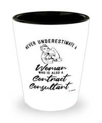 Contract Consultant Shotglass Never Underestimate A Woman Who Is Also A Contract Consultant Shot Glass