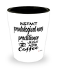 Funny Gerontological Nurse Practitioner Shotglass Instant Gerontological Nurse Practitioner Just Add Coffee