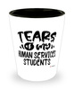 Funny Human Services Professor Teacher Shotglass Tears Of My Human Services Students
